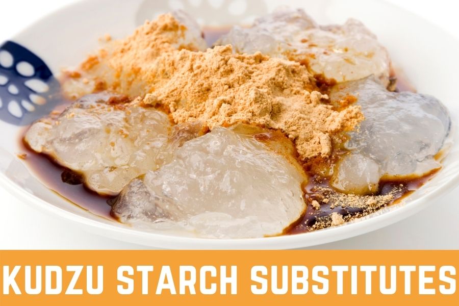 8 Best Kudzu Starch Substitutes: Which one Is the Best For You?