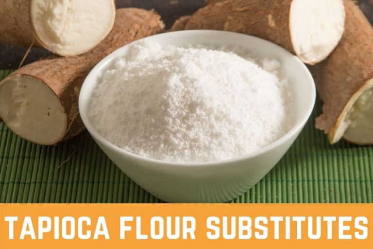 Tapioca Flour Substitutes Here Are Some Alternatives You Can Choose